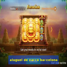 aluguel de carro barcelona